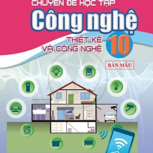 Chuyên đề học tập Công nghệ 10 – Thiết kế và Công nghệ – Cánh diều PDF