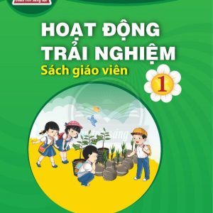 Sách Giáo viên Hoạt động Trải nghiệm 1 Chân trời sáng tạo PDF