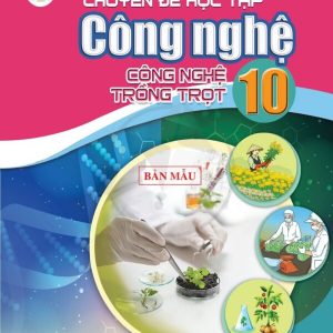 Chuyên đề học Công nghệ trồng trọt 10 – Cánh diều PDF