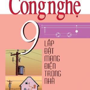 Sách công nghệ 9 lắp đặt mạng điện trong nhà