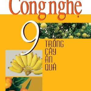 Sách giáo khoa Công nghệ 9 Trồng cây ăn quả PDF