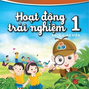 Sách giáo viên Hoạt động trải nghiệm 1 – Cùng học PDF