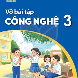 Vở bài tập Công nghệ 3 – Kết nối tri thức với cuộc sống PDF