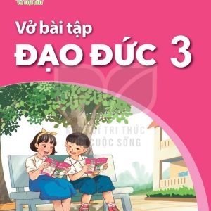 Vở bài tập Đạo đức 3 – Kết nối tri thức với cuộc sống PDF
