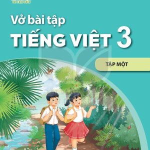 Vở bài tập Tiếng Việt 3 Tập 1 – Kết nối tri thức với cuộc sống