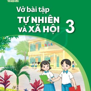 VBT Tự nhiên và Xã hội 3 – Kết nối tri thức với cuộc sống